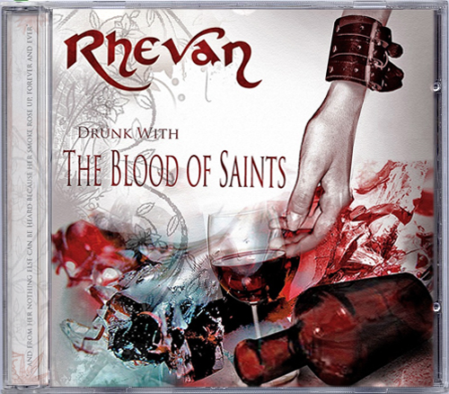 Rhevan - Drunk With The Blood Of Saints