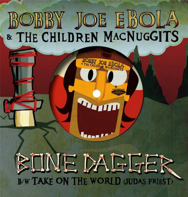 Bobby Joe Ebola & The Children MacNuggits - Bone Dagger