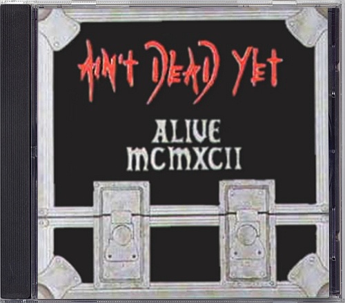 Ain't Dead Yet - Alive MCMXCII