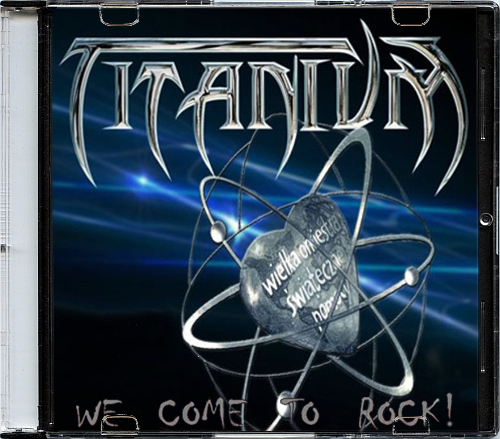 Titanium - We Come To Rock!