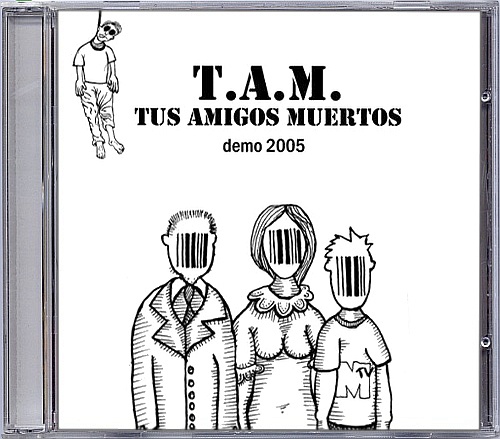 T.A.M. - Tus Amigos Muertos (Demo 2005)