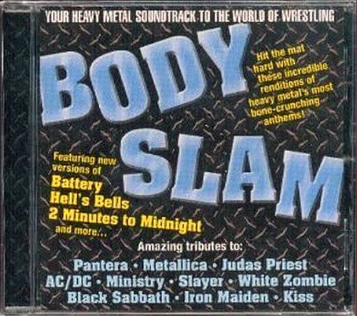 V/A - Body Slam: The Heavy Metal Soundtrack To The World Of Wrestling