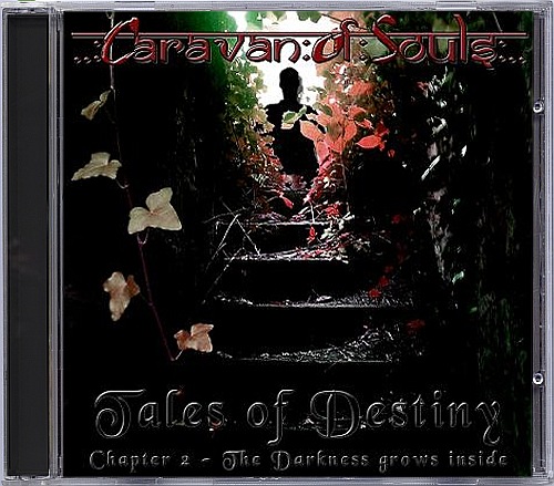Caravan Of Souls - Tales Of Destiny. Chapter 2: The Darkness Grows Inside
