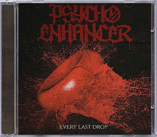 Psycho Enhancer - Every Last Drop