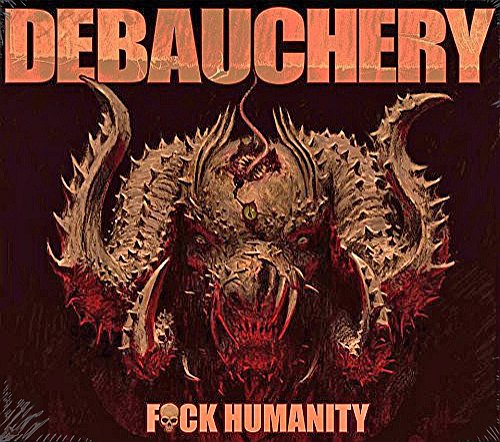 Debauchery - F*ck Humanity (3CD Deluxe Edition)