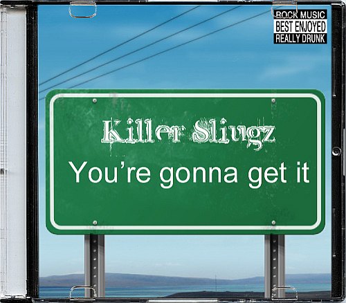 Killer Slugz - You're Gonna Get It