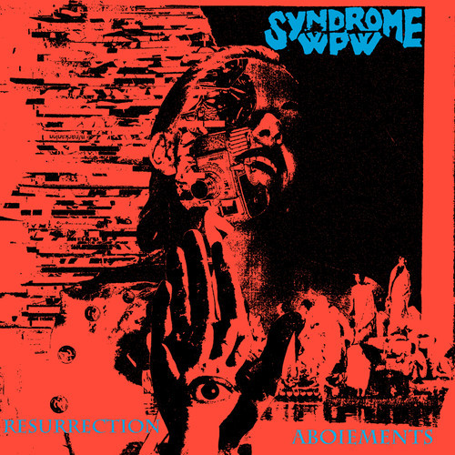 Syndrome WPW - Resurrection Aboiements