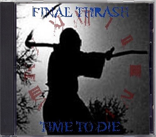 Final Thrash - Time To Die