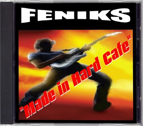 Feniks - Made In Hard Cafe