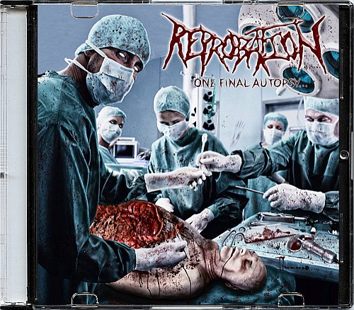 Reprobation - One Final Autopsy​...